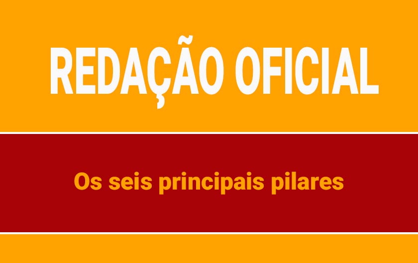 Os 6 Principais Pilares Da Redação Oficial Conheça Aqui 6862